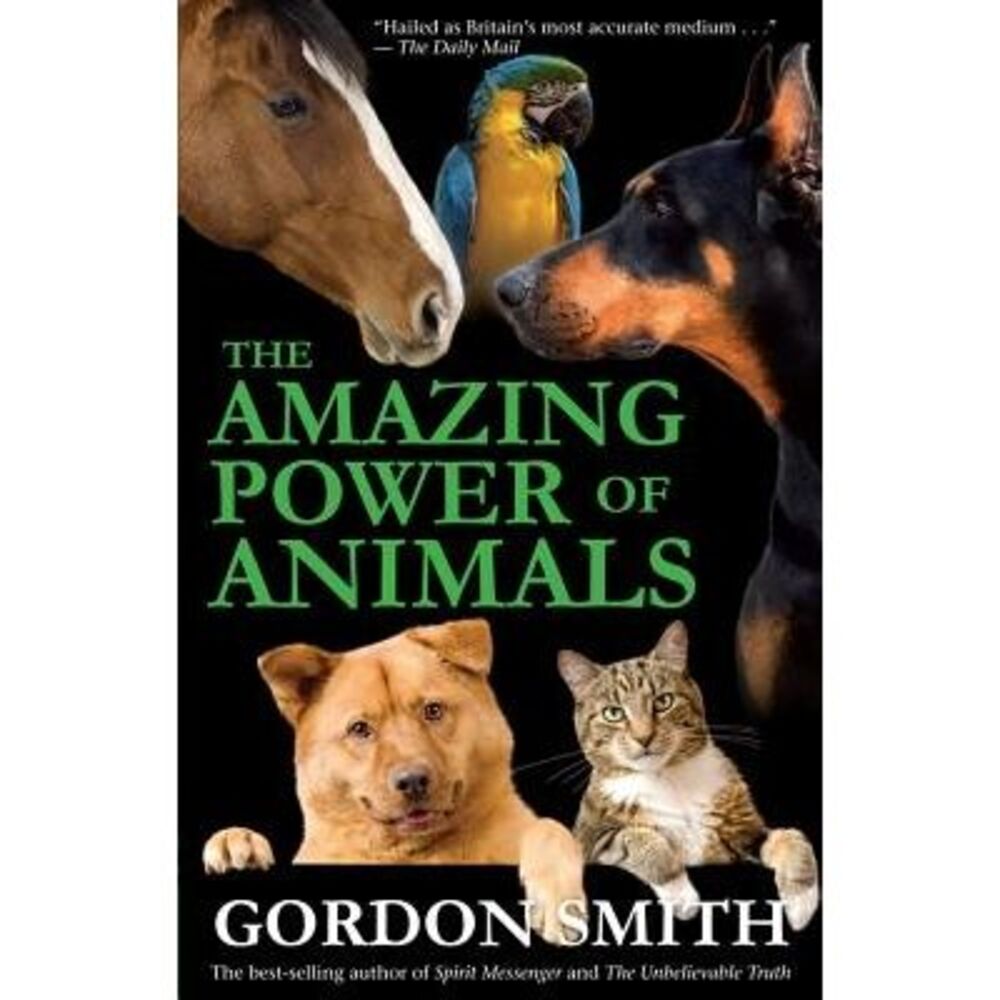 Amazing Power of Animals -- Gordon Smith